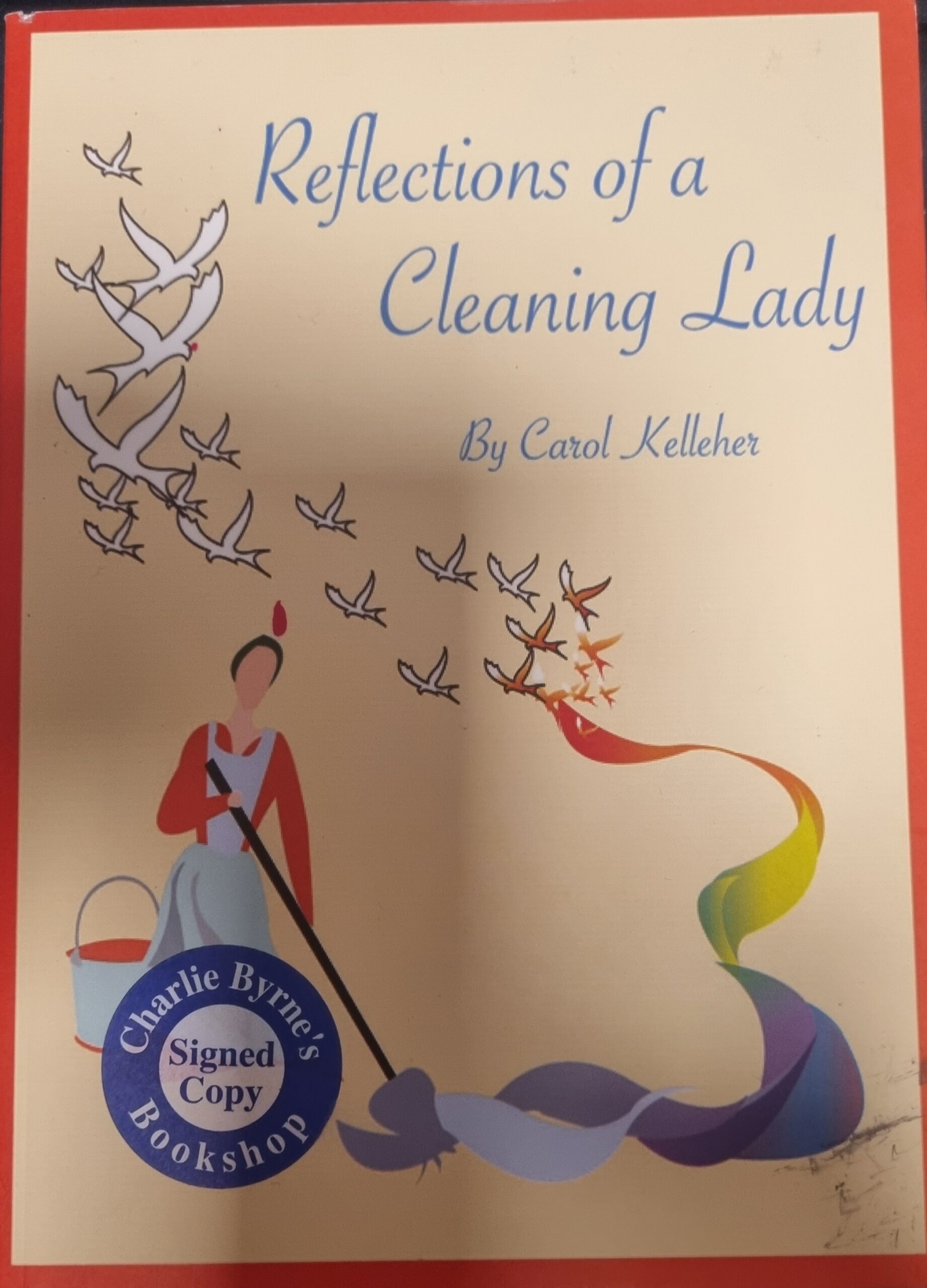 Reflections of A Cleaning Lady by Carol Kelleher