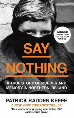 Patrick Radden Keefe | Say Nothing: A True Story of Murder and Memory in Northern Ireland | 9780008159269 | Daunt Books