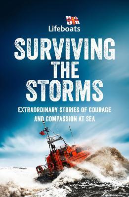 RNLI | Surviving the Storm - Extraordinary Stories of Courage and Compassion at Sea | 9780008395407 | Daunt Books