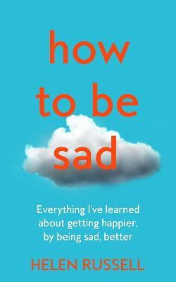 How To Be Sad | Helen Russell | Charlie Byrne's