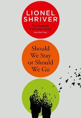 Lionel Shriver | Should We Stay or Should We Go | 9780008458560 | Daunt Books