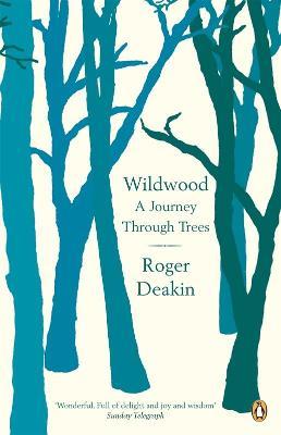 Wildwood: A Journey Through Trees | Roger Deakin | Charlie Byrne's