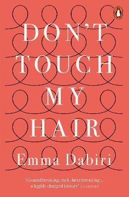 Emma Dabiri | Don't Touch My Hair | 9780141986289 | Daunt Books