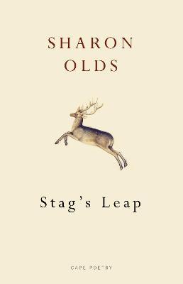 Sharon Olds | Stag's Leap | 9780224096942 | Daunt Books