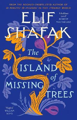 Elif Shafak | The Island of Missing Trees | 9780241435007 | Daunt Books
