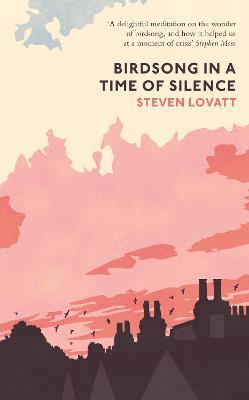 Birdsong In A Time of Silence | Steven Lovatt | Charlie Byrne's