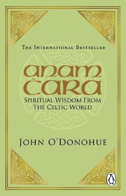 John O'Donohue | Anam Cara: Spiritual Wisdom from the Celtic World | 9780553505924 | Daunt Books