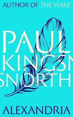 Paul Kingsnorth | Alexandria | 9780571322107 | Daunt Books