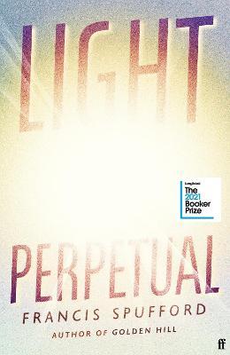 Francis Spufford | Light Perpetual | 9780571336487 | Daunt Books
