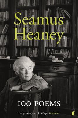 Seamus Heaney | 100 Poems | 9780571347155 | Daunt Books