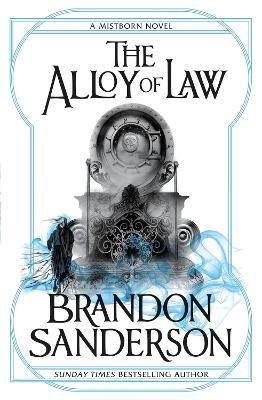 The Alloy of Law | Brandon Sanderson | Charlie Byrne's