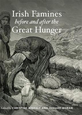 Chistine Kinealy and Gerard Moran | Irish Famines before and after the Great Hunger | 9780578484983 | Daunt Books