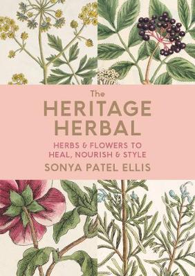 Sonya Patel Ellis | The Heritage Herbal | 9780712353809 | Daunt Books