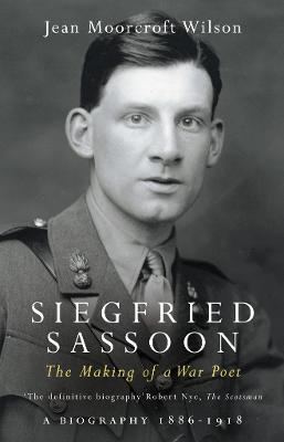 Siegfried Sassoon – Soldier, Poet, Lover, Friend | Jean Moorcroft Wilson | Charlie Byrne's