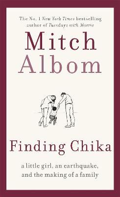 Finding Chika: A Heart-breaking and Hopeful Story About Family, Adversity and Unconditional Love | Mitch Albom | Charlie Byrne's