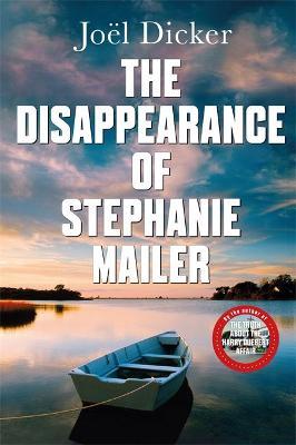Joel Dicker | The Disappearance of Stephanie Mailer | 9780857059253 | Daunt Books