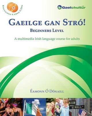 Eamonn O Donaill | Gaeilge Gan Stro! - Beginners Level: A Multimedia Irish Language Course for Adul | 9780956361448 | Daunt Books