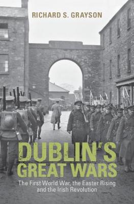 Dublin’s Great Wars: The First World War, The Easter Rising and The Irish Revolution |  | Charlie Byrne's