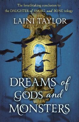 Laini Taylor | Dreams of Gods and Monsters | 9781444722758 | Daunt Books