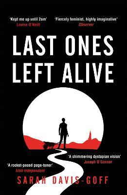 Sarah Davis-Goff | Last Ones Left Alive | 9781472255235 | Daunt Books