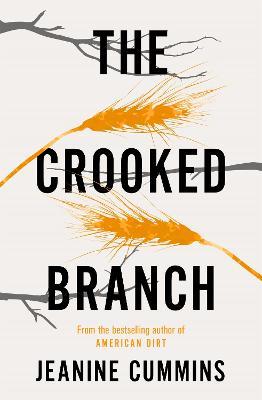 Jeanine Cummins | The Crooked Branch | 9781472272850 | Daunt Books