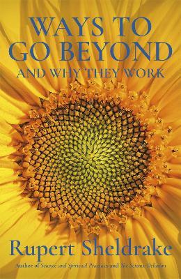 Ways To Go Beyond | Rupert Sheldrake | Charlie Byrne's