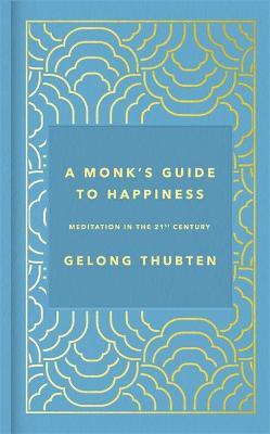 Gelong Thubten | A Monk's Guide to Happiness | 9781473696679 | Daunt Books