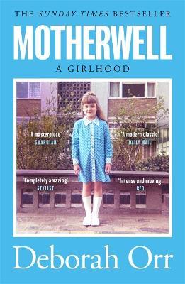Deborah Orr | Motherwell | 9781474611466 | Daunt Books