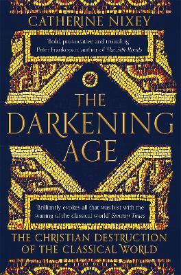 Catherine Nixey | The Darkening Age | 9781509816071 | Daunt Books