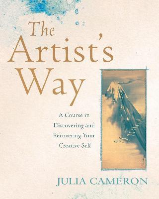 Julia Cameron | Artist's Way: A Course in Discovering and Recovering Your Creative Self | 9781509829477 | Daunt Books