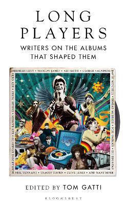 Long Players – Writers On The Albums That Shaped Them | Tom Gatti | Charlie Byrne's
