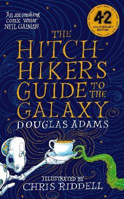 The Hitch-hiker’s Guide To The Galaxy Illustrated By Chris Riddell by Douglas Adams