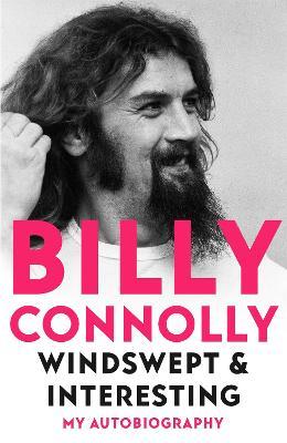 Windswept & Interesting: My Autobiography | Billy Connolly | Charlie Byrne's