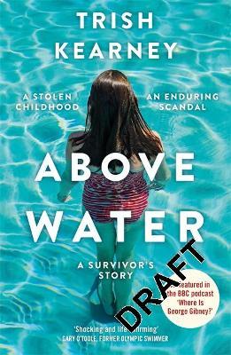 Trish Kearney | Above Water - A Survivor's Story | 9781529333640 | Daunt Books