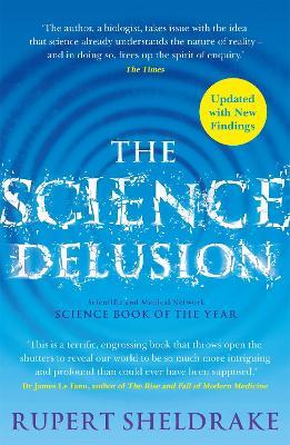 Rupert Sheldrake | The Science Delusion | 9781529393224 | Daunt Books