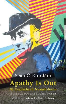 Seán Ó Ríordáin | Apathy is Out | 9781780375366 | Daunt Books