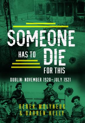 Someone Has To Die For This by Derek Moyleneux & Darren Kelly