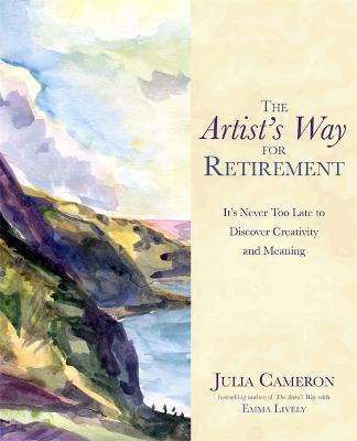 The Artist’s Way For Retirement | Julia Cameron | Charlie Byrne's