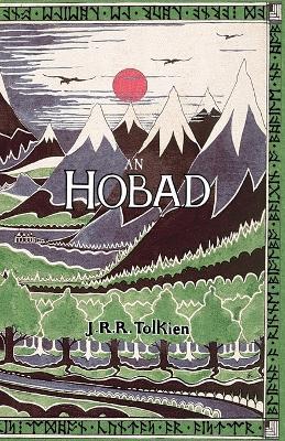 An Hobad, Nó Anonn Agus Ar Ais Arís by J R R Tolkien