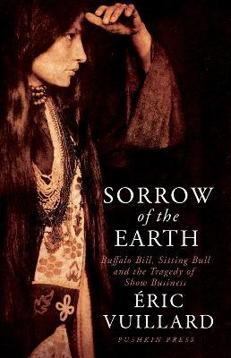 Éric Vuillard | Sorrow of the Earth | 9781782272212 | Daunt Books