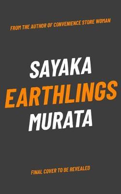 Earthlings | Sakura Murata | Charlie Byrne's