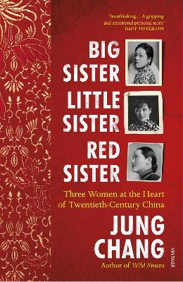Big Sister, Little Sister, Red Sister | Jung Chang | Charlie Byrne's