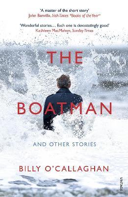 Billy O'Callaghan | The Boatman | 9781784708757 | Daunt Books