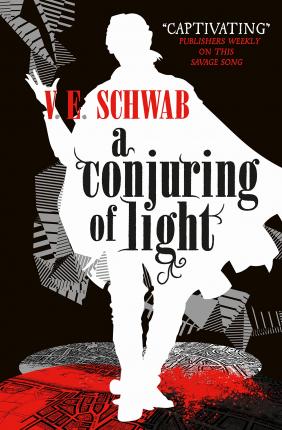 V.E. Schwab | A Conjuring of Light | 9781785652448 | Daunt Books