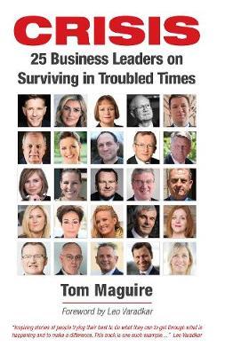 Tom Maguire | Crisis - 25 Business Leaders on Surviving in Troubled Times | 9781786051189 | Daunt Books