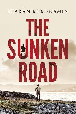 Ciarán McMenamin | The Sunken Road | 9781787301917 | Daunt Books
