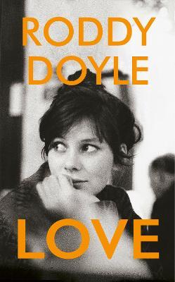 Roddy Doyle | Love | 9781787332287 | Daunt Books
