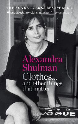 Alexandra Shulman | Clothes... and other things that matter | 9781788401999 | Daunt Books