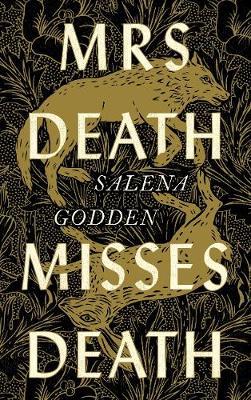 Salena Godden | Mrs Death Misses Death | 9781838851194 | Daunt Books