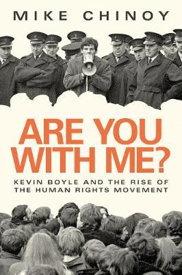 Mike Chinoy | Are You With Me?: Kevin Boyle and the Rise of The Human Rights Movement | 9781843517726 | Daunt Books
